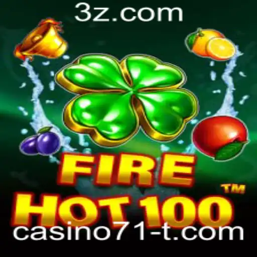 Descubra o Entusiasmante Jogo FireHot100: Uma Nova Sensação em Casino71