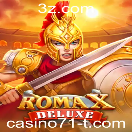 Descubra as Emoções de RomaXDeluxe no Casino71